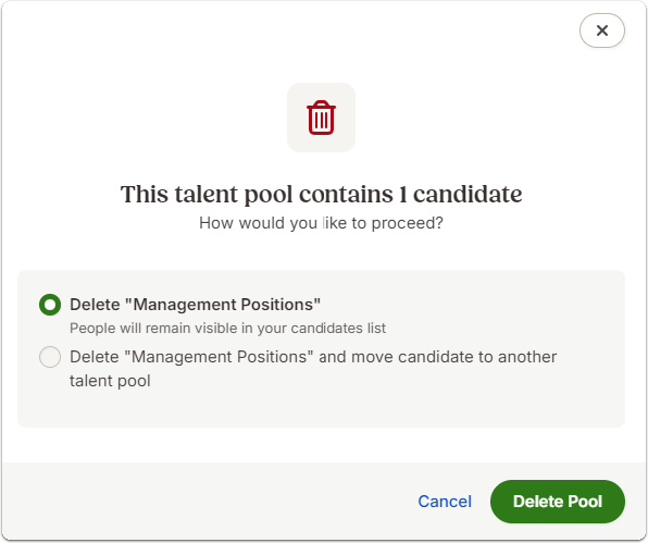Pop-up modal with the heading This talent pool contains 1 candidate. How would you like to proceed? Two radio options: (1) Delete “Management Positions” (candidates remain visible in candidate list), (2) Delete “Management Positions” and move candidate to another talent pool. Buttons at the bottom: Cancel and Delete