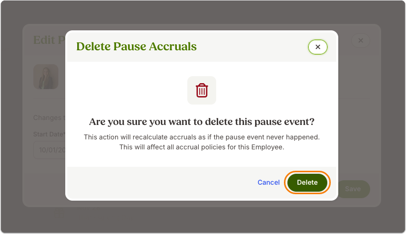 Confirmation popup titled Delete Pause Accruals? Warning text states this action cannot be undone. Buttons: Delete (orange) and Cancel (gray).