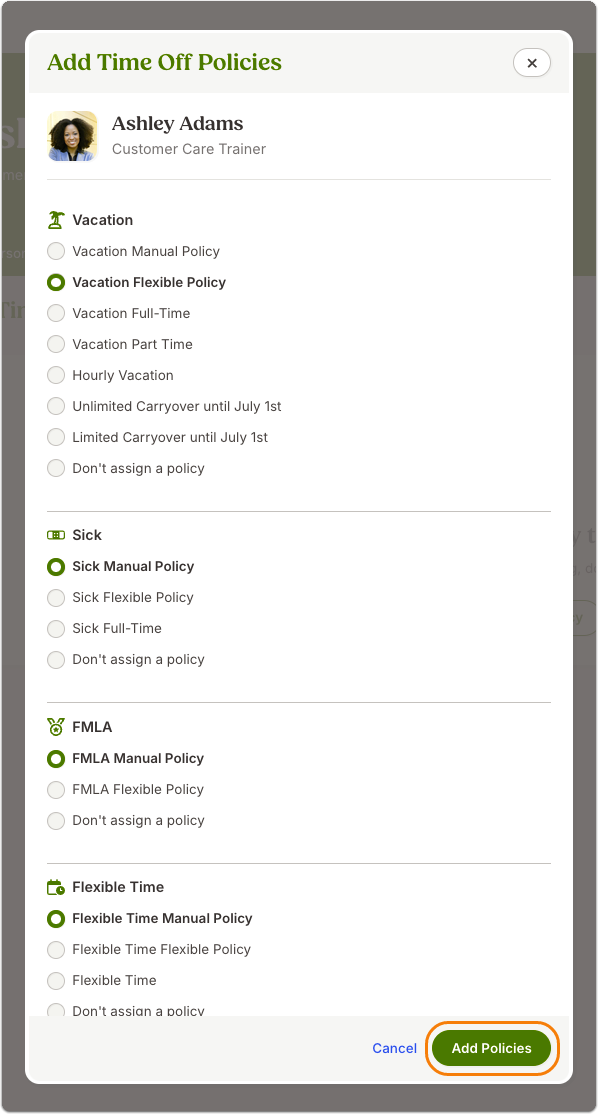 Screenshot of the Add Time Off Policies modal. Sections include: Vacation, Sick, FMLA, and Flexible Time. Each section has radio buttons for selecting a policy or choosing “Don’t assign a policy.” At the bottom right, a green Add Policies button is highlighted.