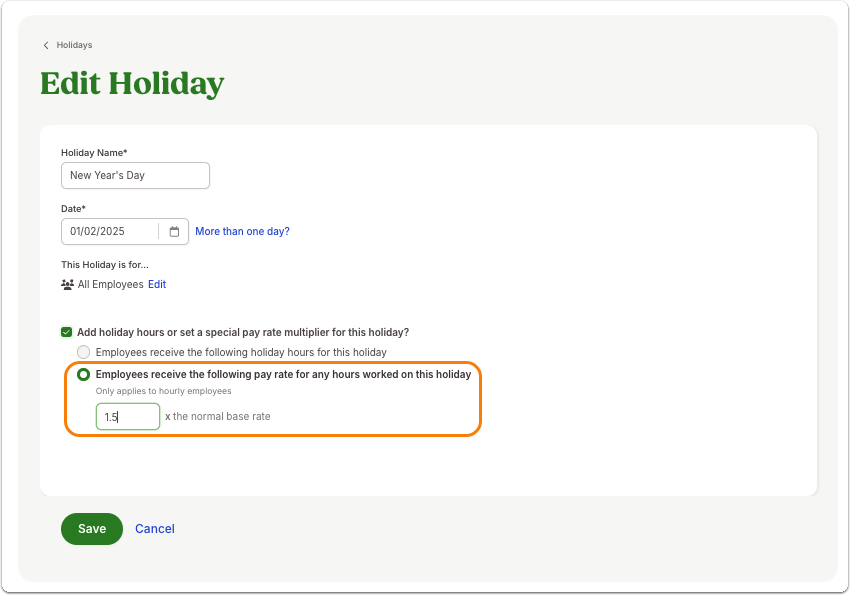 Screenshot of the Edit Holiday settings page. The holiday is again labeled New Year’s Day. The selected option reads: Employees receive the following pay rate for any hours worked on this holiday. A field below shows 1.5x the normal base rate. An orange outline highlights the pay rate multiplier field. A green Save button appears at the bottom.