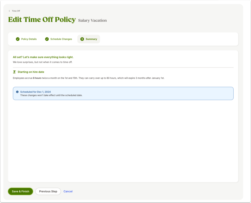 Screenshot of the “Edit Time Off Policy” summary screen. The summary lists the policy details and shows when changes will take effect, such as a scheduled start date highlighted in blue. A green “Save & Finish” button and “Previous Step” option are available at the bottom.