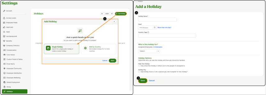 On the left, the Holidays settings page is open with a modal titled Add Holiday, offering two options: Single Holiday (highlighted) and Add by Country. The Add Holiday button in the top-right corner is also highlighted, with an arrow pointing to the selected Single Holiday option.On the right, the Add a Holiday form is displayed. Fields include Holiday Name, Date (with a calendar picker and link for “More than one day?”), and Country Tags. Below, a section labeled Who is this holiday for? allows selecting assigned employees. The Holiday Options section includes checkboxes for “Hide This Holiday” (to limit visibility) and “Holiday Pay” (to set hours or a special pay rate). A green Save button is highlighted at the bottom, next to a Cancel link.