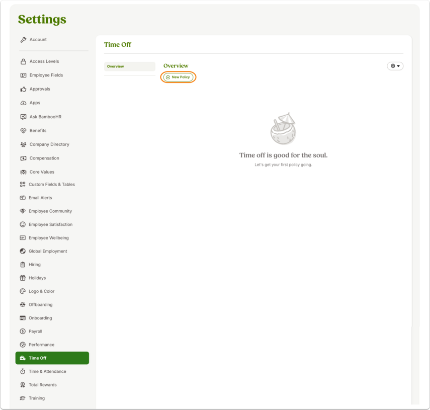 Screenshot of the Time Off → Overview screen with no categories listed. A centered message reads: “Time off is good for the soul. Let’s get your first policy going.” The button + New Policy is displayed at the top.