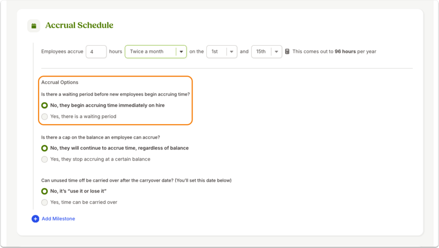 Screenshot of the “Accrual Schedule” page in Settings > Time Off. The setup shows employees accruing a certain number of hours twice a month, with options for waiting periods, balance caps, and carryover. An orange box highlights the accrual option “No, they begin accruing time immediately on hire,” which confirms the start time.