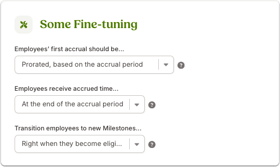 Screenshot of the “Some Fine-tuning” settings in a time off policy. The highlighted section shows the dropdown for “Employees’ first accrual should be…” with “Prorated, based on the accrual period” selected. A green note explains the difference between prorated accruals and full accruals at hire.