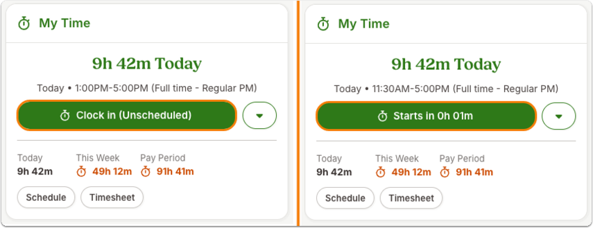 1.If the clock says "Clock in (Unscheduled)", you can still clock in, but you are not within the scheduled time window of your shift.2.If the clock says "Starts in # minutes", you can clock in. You are within the scheduled time window of your shift.