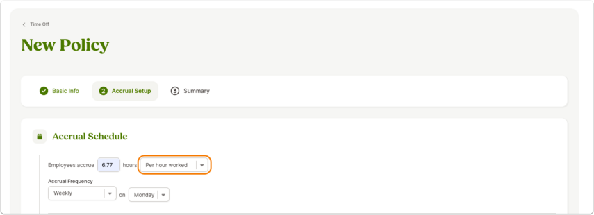 Screenshot of the New Policy setup in BambooHR. The Accrual Schedule section is open. Fields displayed:Employees accrue set to “6.77 hours per hour worked.”Accrual Frequency set to “Weekly, on Monday.”Tabs at the top indicate the process steps: Basic Info, Accrual Setup, and Summary. This highlights how to configure accruals based on hours worked.